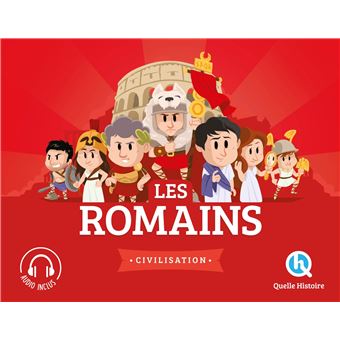 Les Romains Quelle Histoire